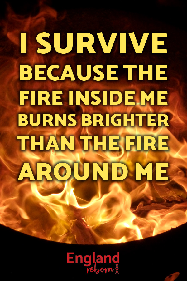 inspirational quotes - lifestyle I survive, survivor, the fire inside me burns