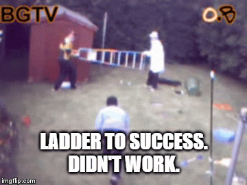Ladder to success didn;'t work meme www.englandreborn.com